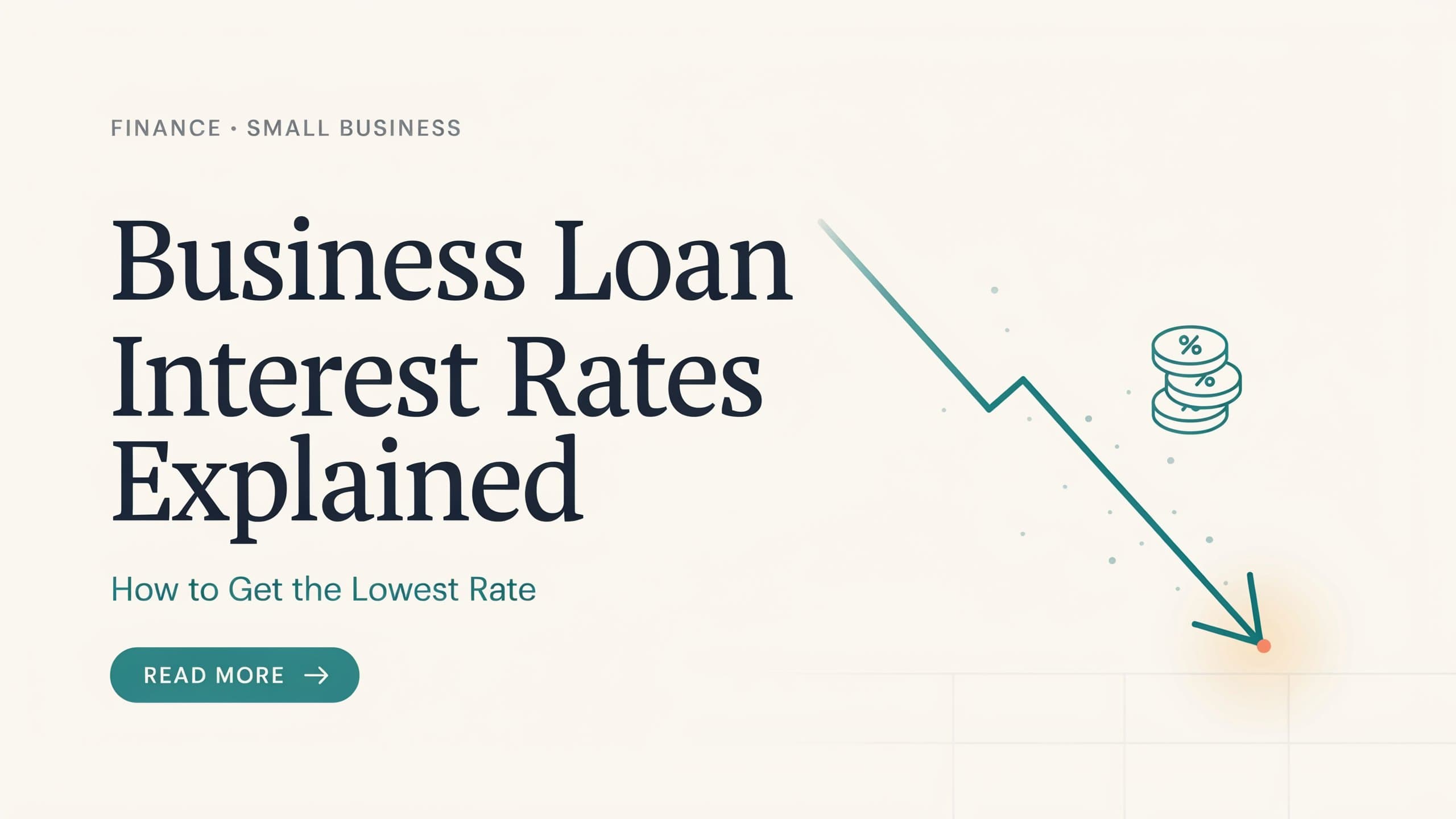 Business Loan Interest Rates Explained: How to Get the Lowest Rate