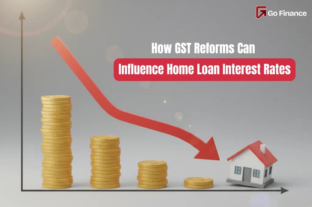 How GST Reforms Can Influence Home Loan Interest Rates