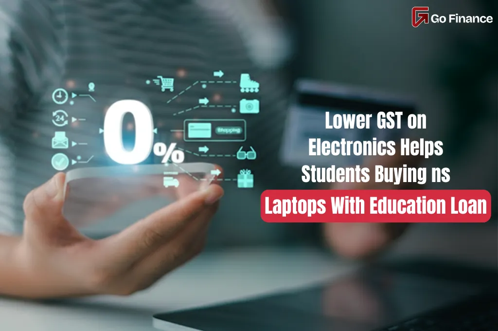 How Lower GST on Electronics Helps Students Buy Laptops With Education Loans