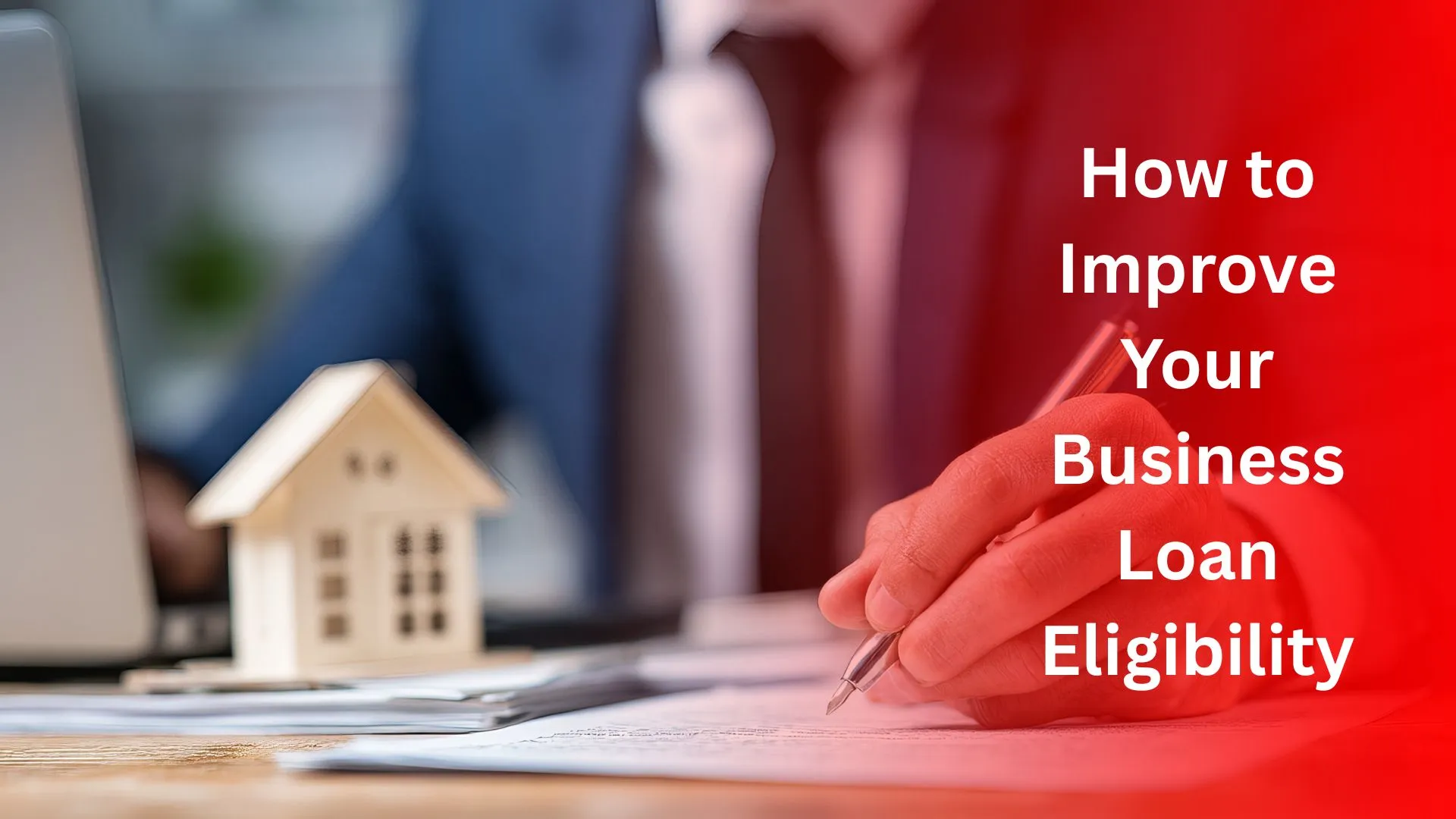 How to Improve Your Business Loan Eligibility