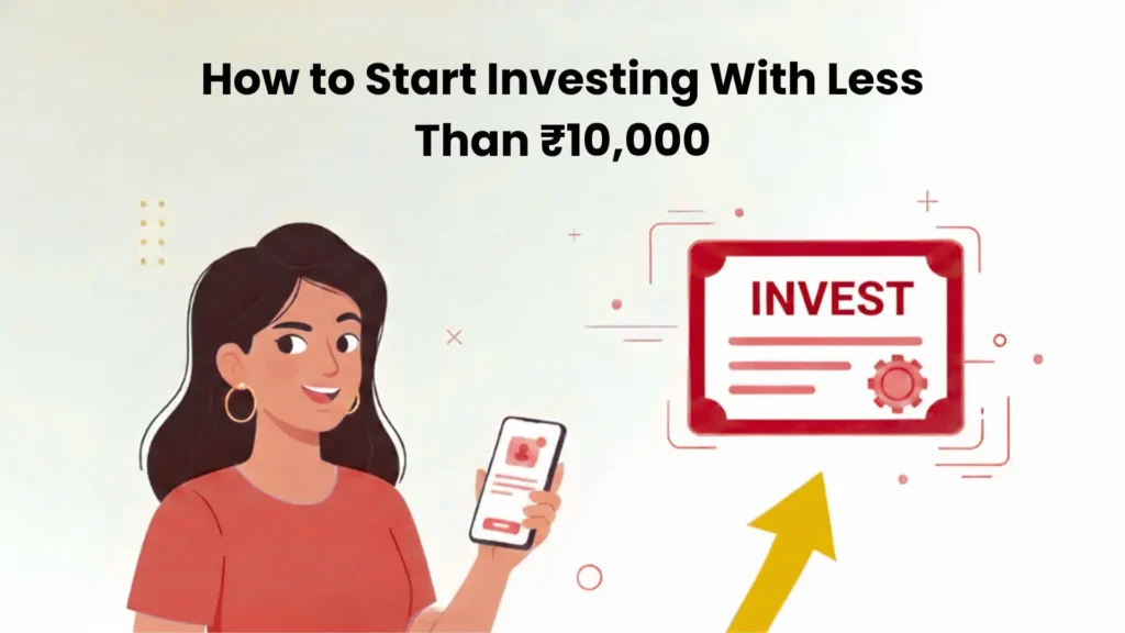 Start Investing With Less Than ₹10,000