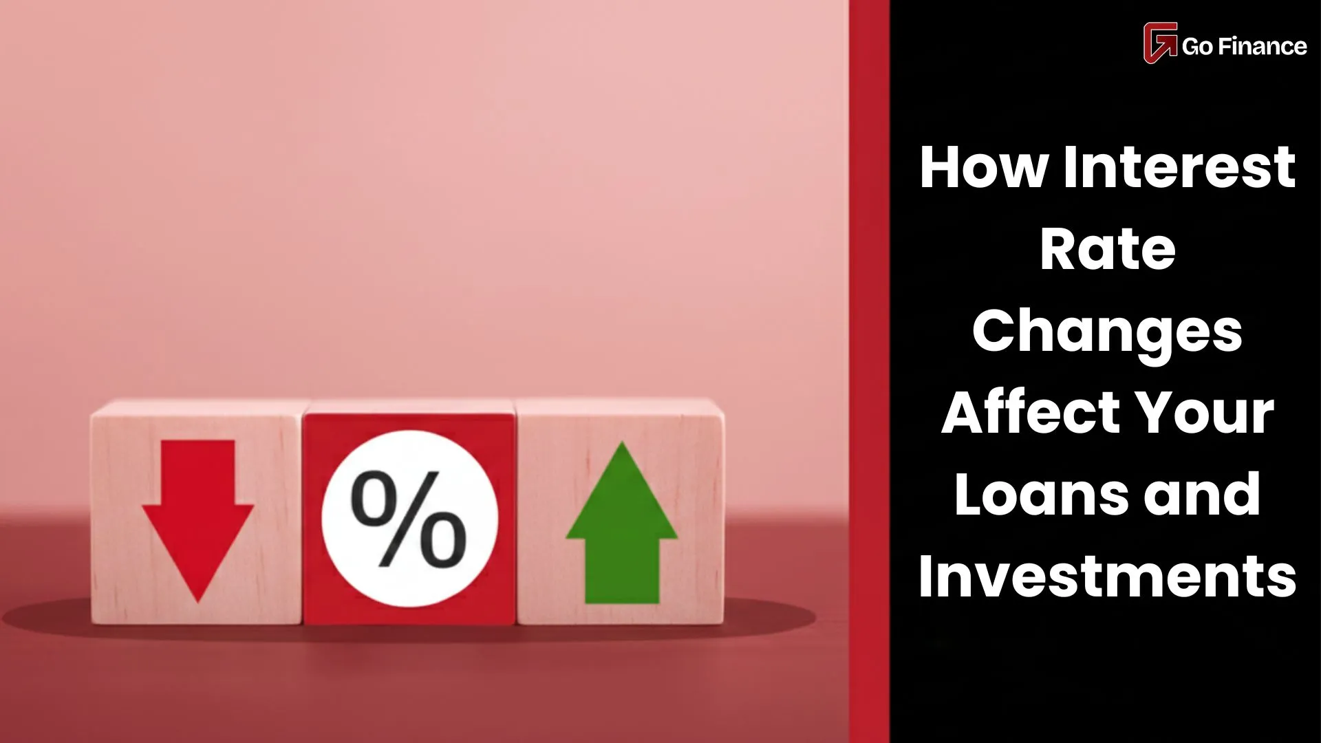 How Interest Rate Changes Affect Your Loans and Investments