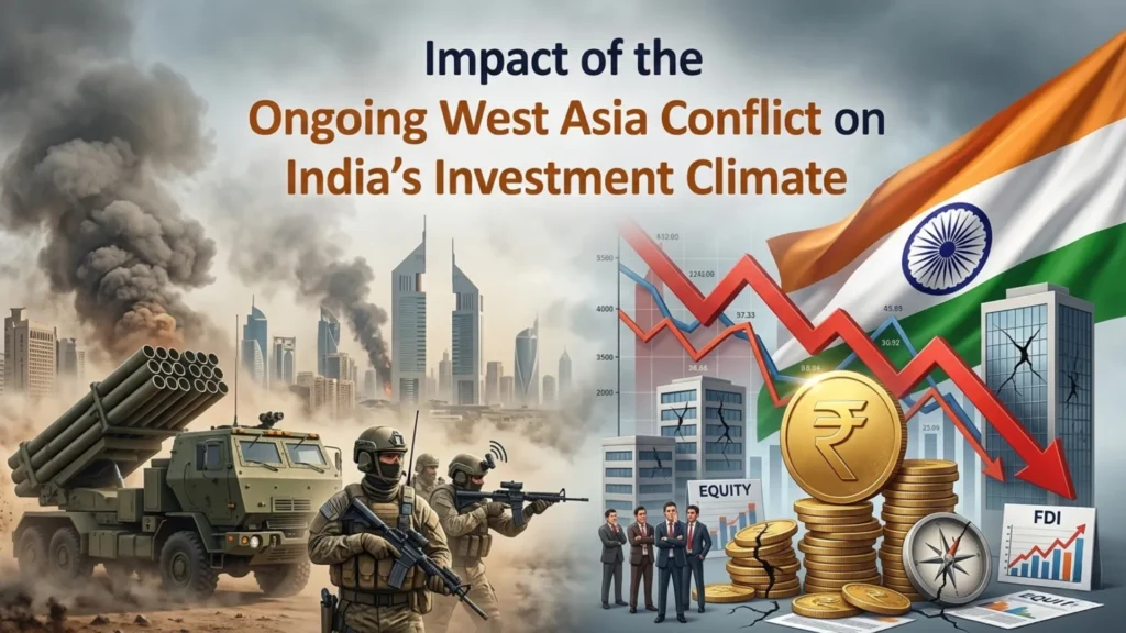 Impact of the Ongoing West Asia Conflict on India’s Investment Climate